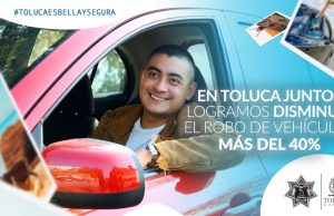 Estrategia de seguridad en Toluca da resultados, disminuye el robo de vehículos